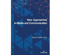 New Approaches In Media And Communication
