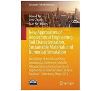 New Approaches Of Geotechnical Engineering: Soil Characterization, Sustainable Materials And Numerical Simulation