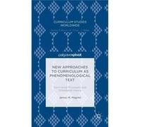 New Approaches To Curriculum As Phenomenological Text