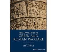 New Approaches to Greek and Roman Warfare New Approaches to Greek and Roman Warfare (Auteur)