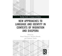 New Approaches to Language and Identity in Contexts of Migration and Diaspora