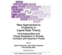 New Approaches to Problems in Liquid State Theory Inhomogeneities and Phase Separation in Simple, Complex and Quantum Fluids Hansen, Jean-Pierre, Stell, G. (Auteur)