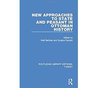 New Approaches To State And Peasant In Ottoman History