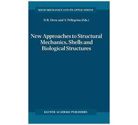 New Approaches To Structural Mechanics, Shells And Biological Structures