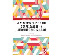 New Approaches to the Doppelganger in Literature and Culture