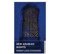 New Arabian Nights Robert Louis Stevenson Robert Louis Stevenson (Auteur)