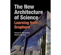 New Architecture Of Science, The: Learning From Graphene