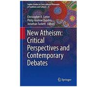 New Atheism: Critical Perspectives And Contemporary Debates
