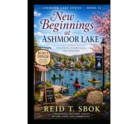 New Beginnings at Ashmoor Lake: Ashmoor Lake Series - Book 12