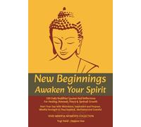 New Beginnings Awaken Your Spirit 100 Daily Buddhist Quotes & Reflections For Healing Renewal Peace & Spritual Growth: Start Your Day with Motivation ... Motivated & Grateful Vivid Minful Moments