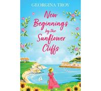 New Beginnings By The Sunflower Cliffs