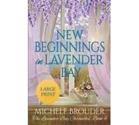New Beginnings In Lavender Bay (The Lavender Bay Chronicles Book 4) Large Print Paperback