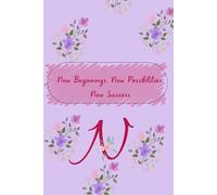 New Beginnings, New Possibilities, New Success: Track Your Journey from New Beginnings to Great Achievements