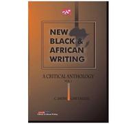 New Black And African Writing. A Critical Anthology Vol. 1