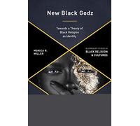New Black Godz: Towards a Theory of Black Religion As Identity