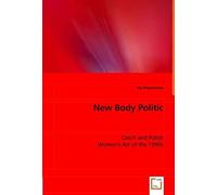 New Body Politic: Czech And Polish Women's Art Of The 1990s