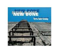 New Bone - IT'S NOT EASY