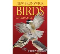 New Brunswick Birds: A Field Guide