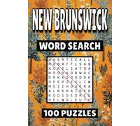 New Brunswick Word Search: 100 Pages of Canada Puzzles, Word Scramble, Word Find, and Vocabulary Activities for Kids, Adults, and Seniors