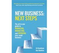 New Business: Next Steps: The All-In-One Guide To Managing, Marketing And Growing Your Small Business (Paperback) Ed Goodman, Ann Hawkins (Auteur)