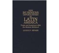 New Business Opportunities in Latin America Louis E.V. Nevaer (Auteur)