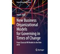 New Business Organizational Models for Governing in Times of Change: From Classical Hr Models to the Role of Ai