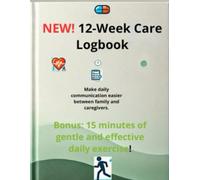 NEW! Care Logbook - For Family Caregivers and In-Home Helpers Supporting a Loved One - 12-Week Companion