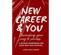 NEW CAREER AND YOU: JOURNALING YOUR WAY TO SUCCESS