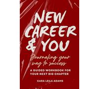 NEW CAREER AND YOU: JOURNALING YOUR WAY TO SUCCESS