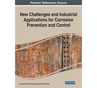 New Challenges And Industrial Applications For Corrosion Prevention And Control
