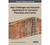 New Challenges And Industrial Applications For Corrosion Prevention And Control