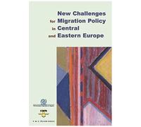 New Challenges For Migration Policy In Central And Eastern Europe