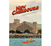 New Cherbourg, guide touristique: Un voyage entre réalité et fiction
