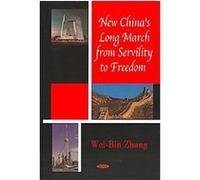 New China's Long March from Servility to Freedom Wei-Bin Zhang (Auteur)