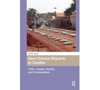 New Chinese Migrants in Zambia: Soes, Gender, Health, and Communities
