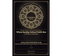 New Christian Devotional - When Sunday School Faith Has to Hold on a Monday: Bold and Beautiful Bible Study - Understand the Bible When Grace Still Feels Too Good to Be True