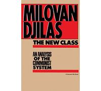 New Class:Analysis Of Communist System: An Analysis Of The Communist System