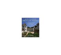 New Classic American Houses: The Architecture Of Albert, Righter & Tittmann