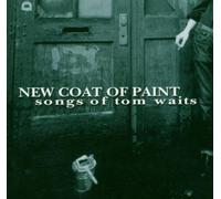 New Coat Of Paint: Songs Of Tom Waits by Tom Waits (2004-06-07)