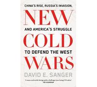 New Cold Wars: China’s rise, Russia’s invasion, and America’s Struggle to Defend the West