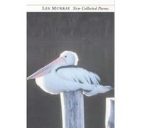 New Collected Poems Les A. Murray (Auteur)