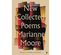 New Collected Poems of Marianne Moore