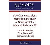 New Complex Analytic Methods In The Study Of Non-Orientable Minimal Surfaces In Mathbb Rn (Memoirs Of The American Mathematical Society)