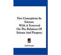 New Conceptions in Science: With a Foreword on the Relations of Science and Progress Snyder, Carl (Auteur)