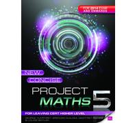 New Concise Project Maths 5: for Leaving Certificate Higher Level