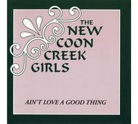 New Coon Cr irls - Ain't Love a Good Thing