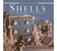 New Crafts: Shells: 25 Practical Projects Using Shapes and Textures of Natural Shells - [Version Originale] Mary Maguire (Auteur)