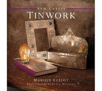 New Crafts: Tinwork (New Crafts Collection) - [Livre en VO] Marion Elliot (Auteur)
