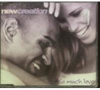 New Creation - So Much Love [Import]