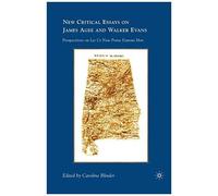 New Critical Essays On James Agee And Walker Evans